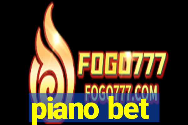 piano bet